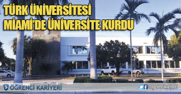 Türk Üniversitesi, Miami’de üniversite kurdu
