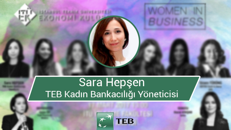 ''Türkiye ve Dünyada Kadının Ekonomideki Yeri'' TEB İle İTÜ'de!