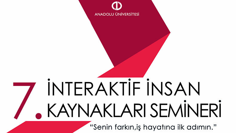 İnteraktif İnsan Kaynakları Semineri 7. Yılında Anadolu Üniversitesi'nde!