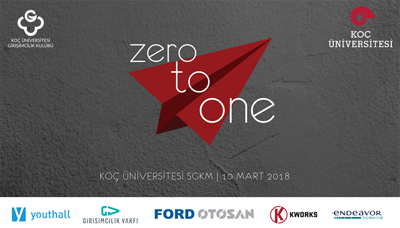 Zero to One '18 Girişimcilik ve İnovasyon Zirvesi 10 Martta Sizleri Bekliyor!