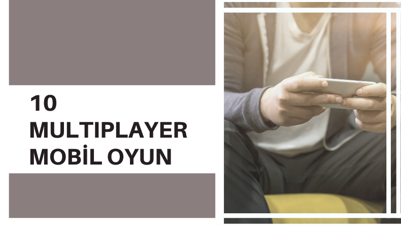 10 Multiplayer Mobil Oyun