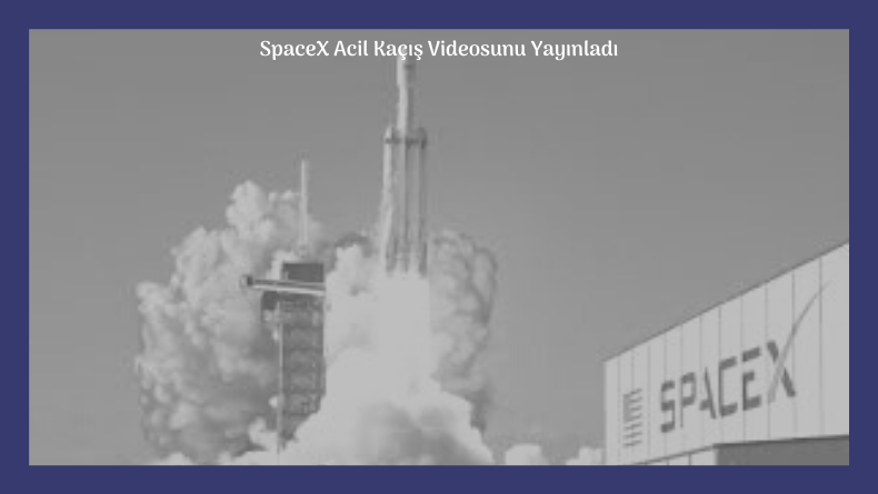 SpaceX Acil Kaçış Videosunu Yayınladı