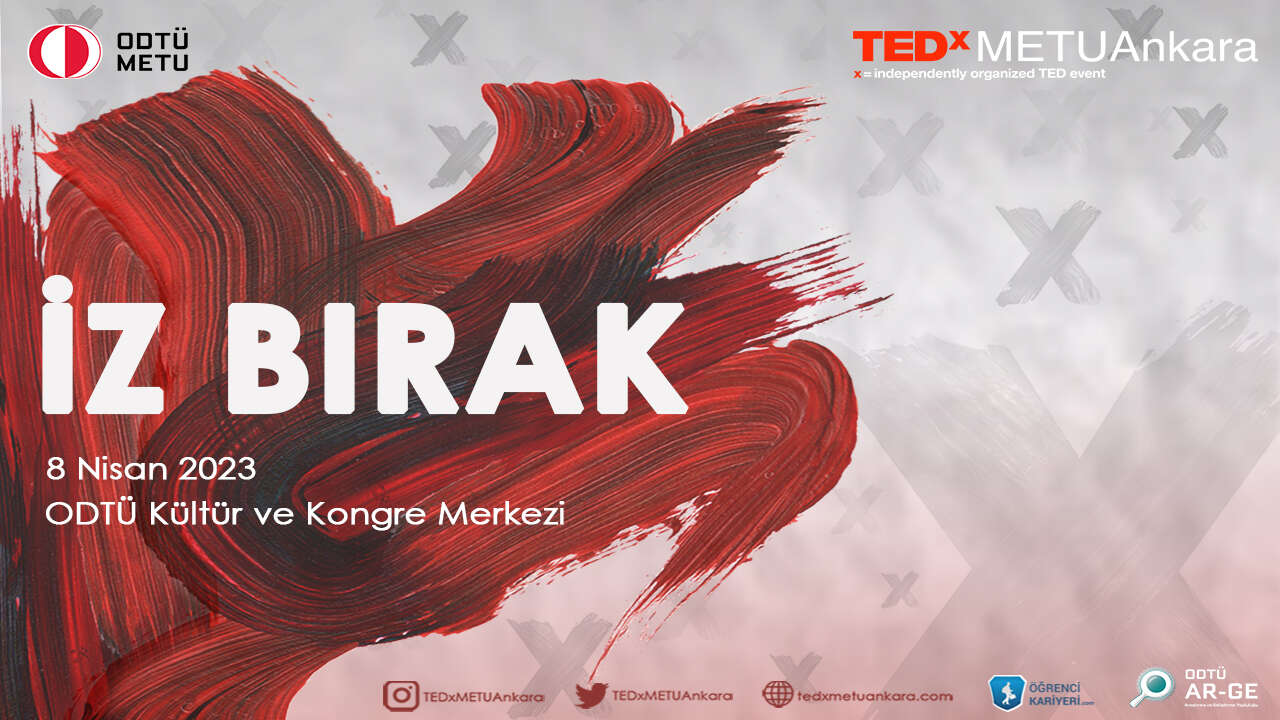 TEDxMETUAnkara, 'İz Bırak' Teması İle 8 Nisan'da Sizleri Bekliyor!