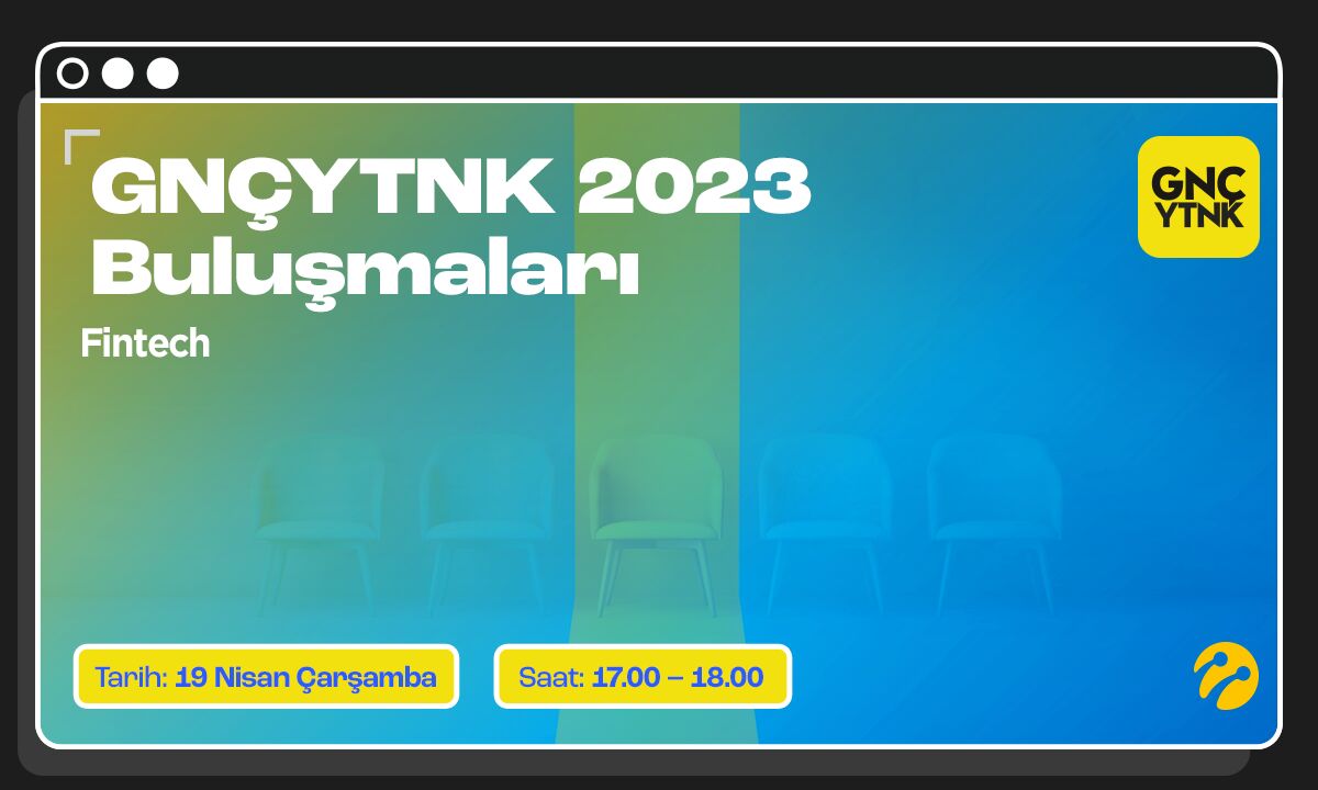 Turkcell GNÇYTNK 2023 Online Buluşmaları Devam Ediyor!