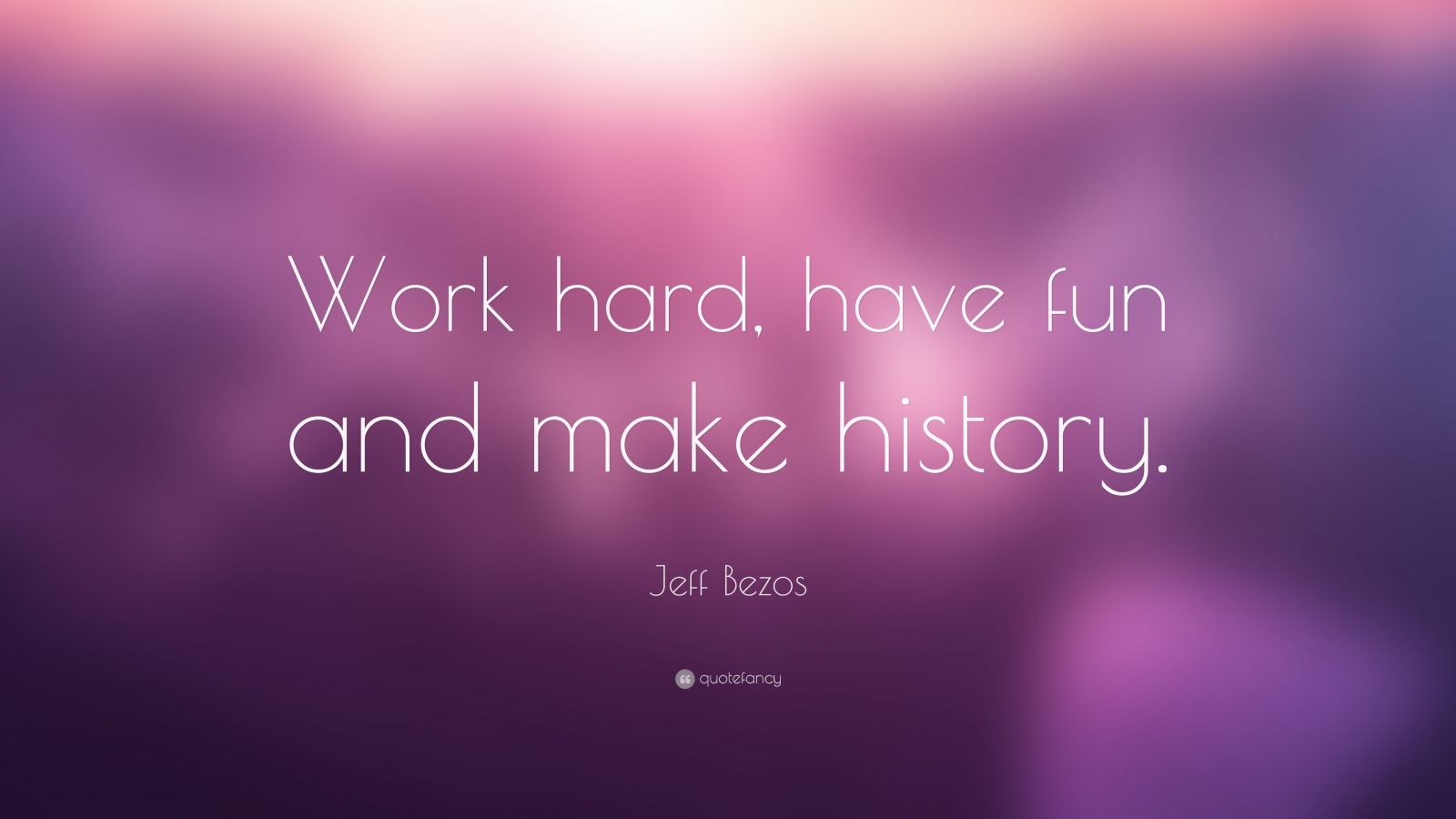 23175-Jeff-Bezos-Quote-Work-hard-have-fun-and-make-history